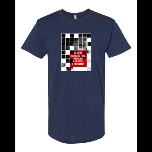 BELLA CANVAS MEN'S LONG BODY URBAN TEE 3006 THE FUTURE BELONGS TO THOSE WHO BELIEVE IN THE BEAUTY OF THEIR DREAMS